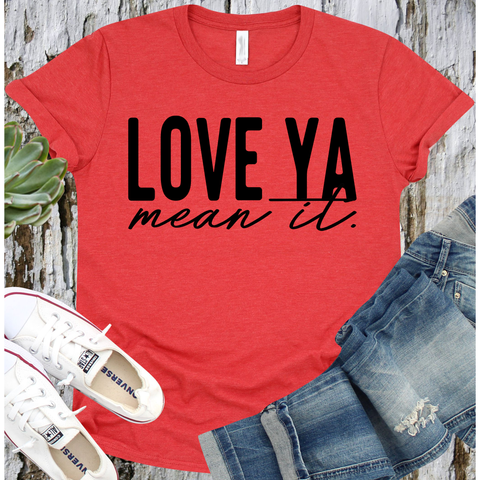 Love Ya Mean It on Red Crewneck (Fits True to Size)